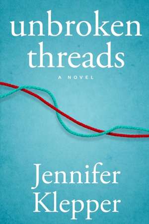 Unbroken Threads de Jennifer Klepper