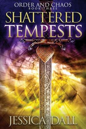 Shattered Tempests de Jessica Dall