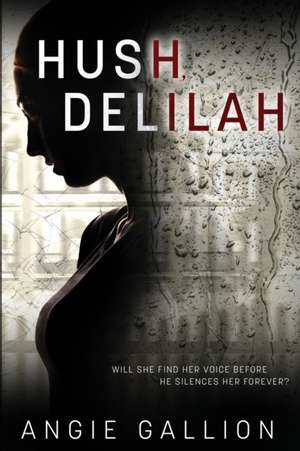 Hush, Delilah de Angie Gallion