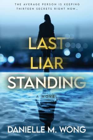 Last Liar Standing de Danielle M. Wong