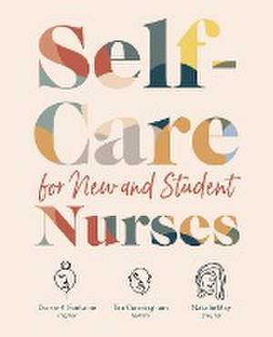 Self-Care for New and Student Nurses de Dorrie K. Fontaine