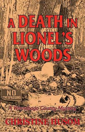 A Death In Lionel's Woods de Christine A Husom