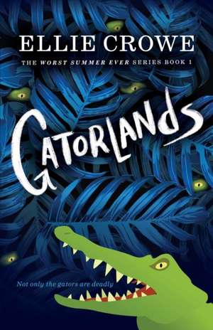 Gatorlands de Ellie Crowe