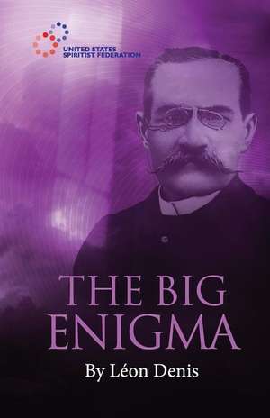 The Big Enigma de Léon Denis