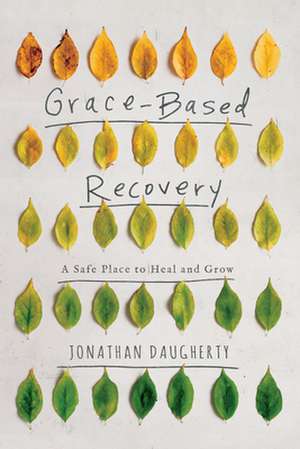 Grace-Based Recovery de Jonathan Daugherty