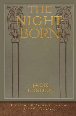 The Night-Born de Jack London