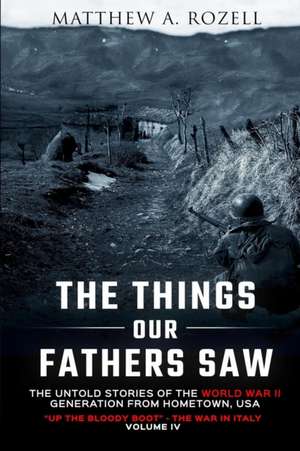 The Things Our Fathers Saw Vol. IV de Matthew Rozell