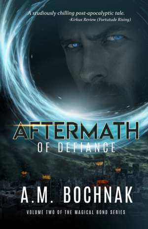 Aftermath of Defiance de A. M. Bochnak