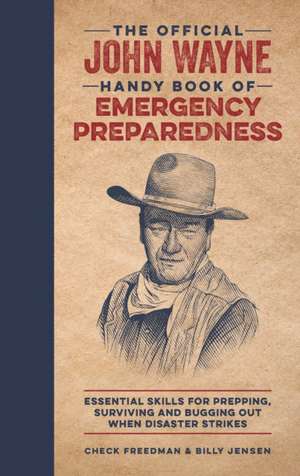 The Official John Wayne Handy Book of Emergency Preparedness de Billy Jensen