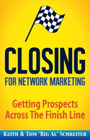 Closing for Network Marketing de Keith Schreiter