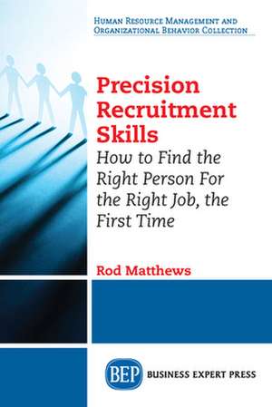 Precision Recruitment Skills de Rod Matthews