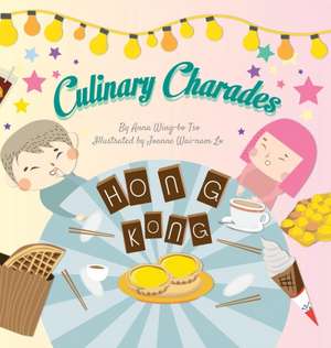 Culinary Charades de Anna Tso