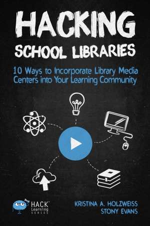 Hacking School Libraries de Holzweiss A. Kristina