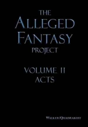 The Alleged Fantasy Project de J. Bartholomew Walker