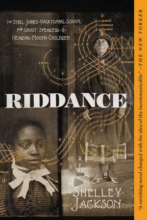 Riddance de Shelley Jackson