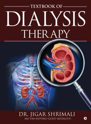 Textbook of Dialysis Therapy de Shrimali, Dr Jigar