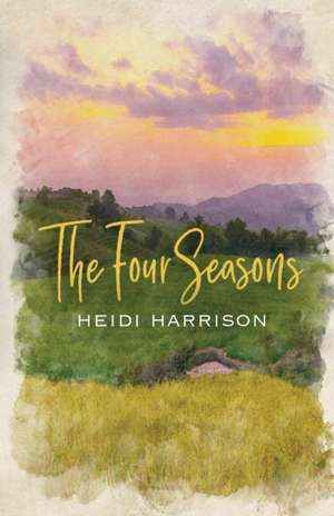 The Four Seasons de Heidi Harrison