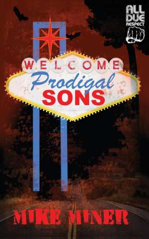 Prodigal Sons de Mike Miner