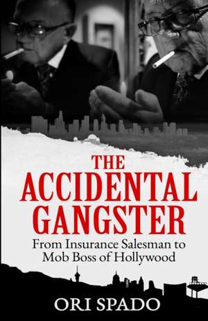 The Accidental Gangster de Ori Spado