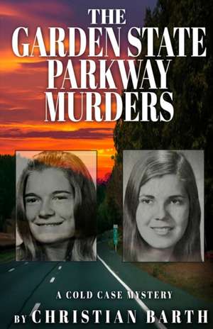 The Garden State Parkway Murders de Christian Barth