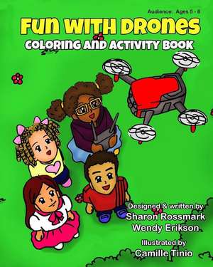 Fun With Drones: Coloring And Activity Book de Wendy Erikson