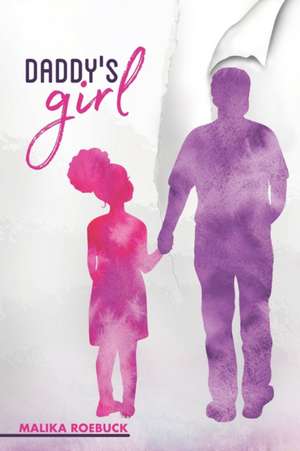 Daddy's Girl de Malika Roebuck