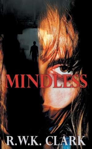 Mindless de R W K Clark