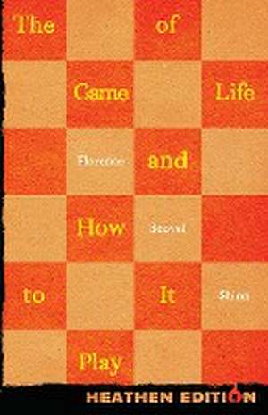 The Game of Life and How to Play It (Heathen Edition) de Florence Shinn