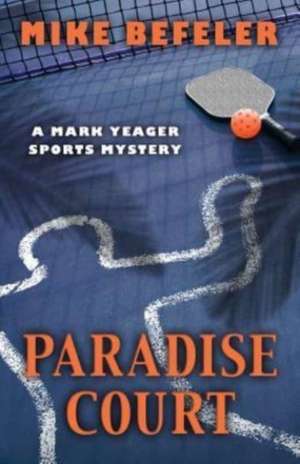 PARADISE COURT de Mike Befeler