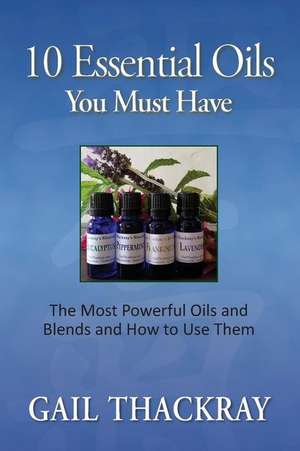 10 ESSENTIAL OILS YOU MUST HAV