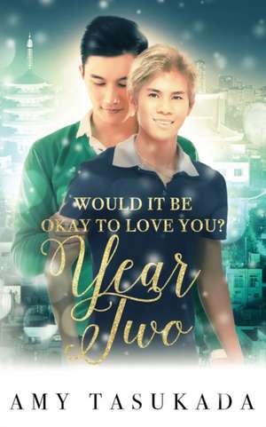 Year Two (Would it Be Okay to Love You?) de Amy Tasukada