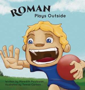 Roman Plays Outside de Meredith Pawlowski