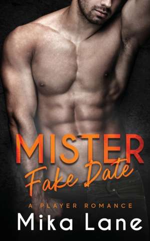 Mister Fake Date de Mika Lane