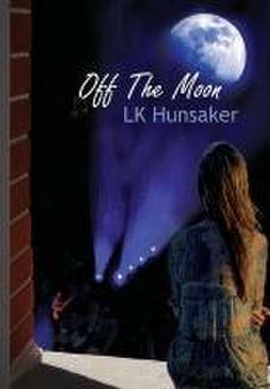 Off The Moon de Lk Hunsaker