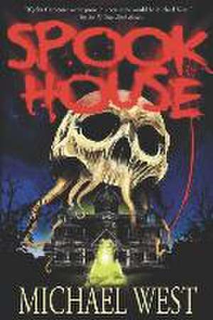 West, M: SPOOK HOUSE