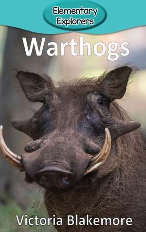 Warthogs de Victoria Blakemore