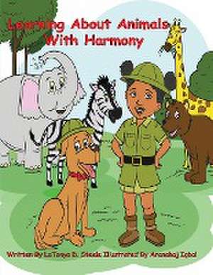 Learning About Animals With Harmony de Latonya D Steele