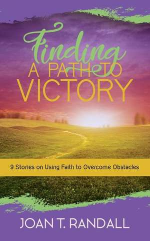 Finding a Path to Victory de Joan T. Randall