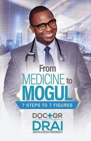 From Medicine to Mogul de Draion Burch