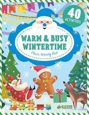 Warm & Busy Wintertime de Clever Publishing