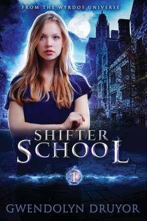 Shifter School de Gwendolyn Druyor