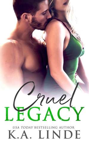 Cruel Legacy de K. A. Linde