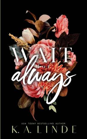 Wait for Always (Special Edition Paperback) de K. A. Linde