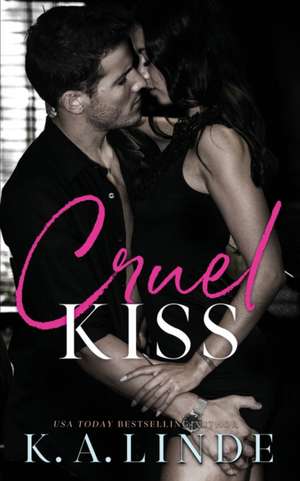 Cruel Kiss de K. A. Linde