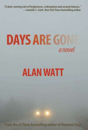 Days Are Gone de Alan Watt
