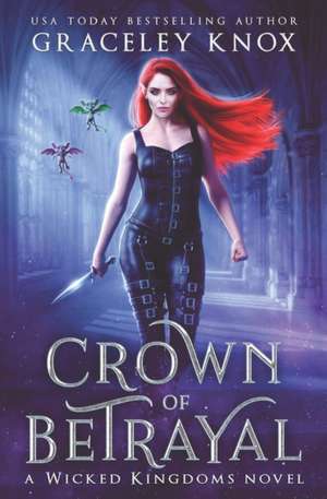 Crown of Betrayal de Graceley Knox