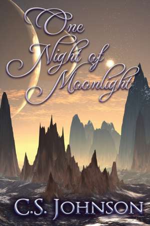 One Night of Moonlight de C. S. Johnson