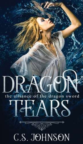 Dragon Tears de C. S. Johnson