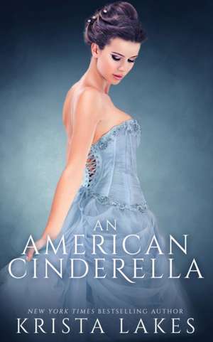 An American Cinderella de Krista Lakes