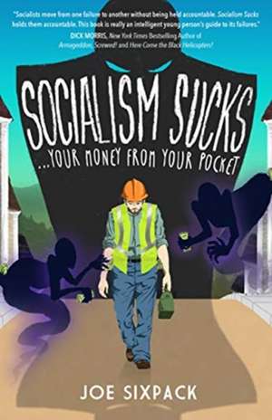 SOCIALISM SUCKS Your Money From Your Pocket de Joe Sixpack